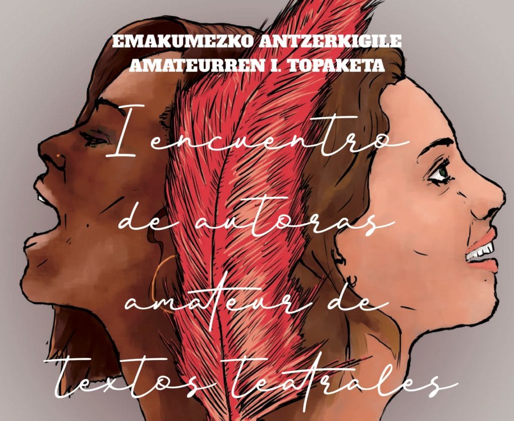 Emakumezko Antzerkigile Amateurren 1. Topaketa antolatu dute Bilbon