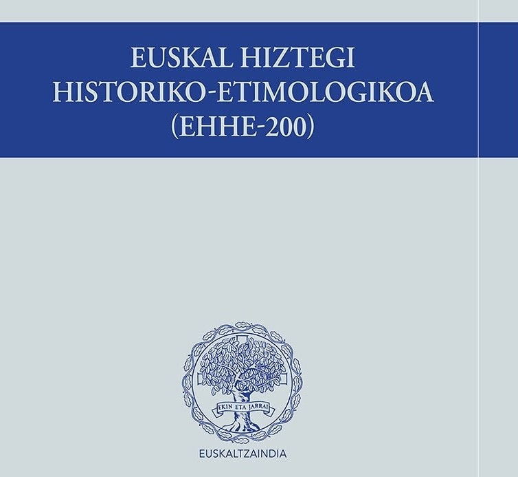 ‘Euskal Hiztegi Historiko-Etimologikoa’ (EHHE-200) aurkeztu du Euskaltzaindiak
