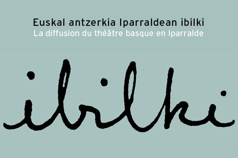 Iparraldeko ikusleek euskal antzerkiaren aniztasuna deskubritzeko parada izango dute Ibilkiren bidez