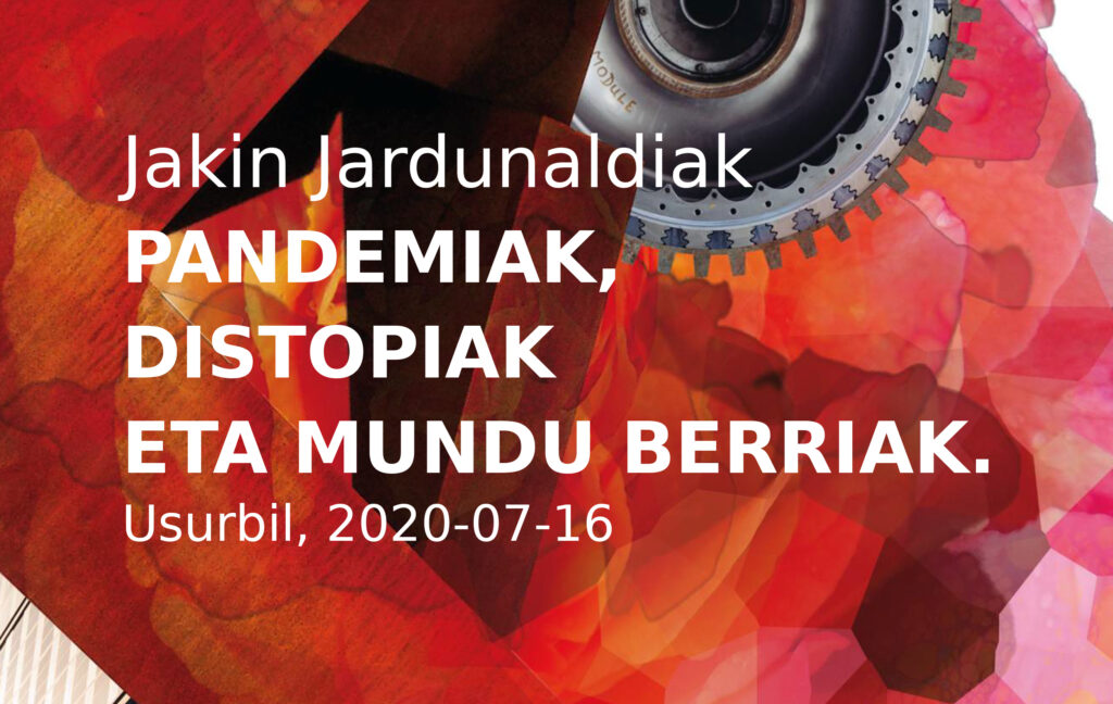 COVID-19 gaitzaren ostean etorkizuna irudikatzeko ditugun usteak eta tresnak aztertuko ditu aurtengo Jakin Jardunaldiak